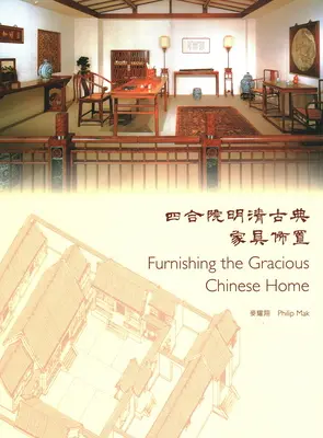 Cómo amueblar el elegante hogar chino - Furnishing the Gracious Chinese Home