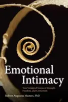 Intimidad emocional: Una guía completa para conectar con el poder de tus emociones - Emotional Intimacy: A Comprehensive Guide for Connecting with the Power of Your Emotions