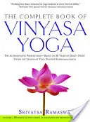 El libro completo de Vinyasa Yoga: La presentación autorizada basada en 30 años de estudio directo con el legendario profesor de yoga Krishnamacha [Wit - The Complete Book of Vinyasa Yoga: The Authoritative Presentation-Based on 30 Years of Direct Study Under the Legendary Yoga Teacher Krishnamacha [Wit