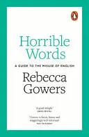 Horrible Words: Guía del mal uso del inglés - Horrible Words: A Guide to the Misuse of English