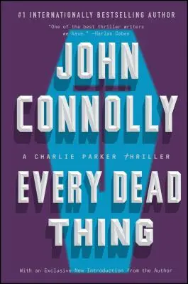 Cada cosa muerta, 1: Un thriller de Charlie Parker - Every Dead Thing, 1: A Charlie Parker Thriller