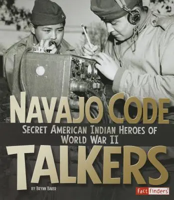 Navajo Code Talkers: Héroes secretos de la Segunda Guerra Mundial - Navajo Code Talkers: Secret American Indian Heroes of World War II