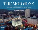 Los mormones: Historia ilustrada de la Iglesia de Jesucristo de los Santos de los Últimos Días - The Mormons: An Illustrated History of the Church of Jesus Christ of Latter-Day Saints