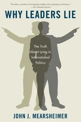 Por qué mienten los líderes: la verdad sobre la mentira en la política internacional - Why Leaders Lie: The Truth about Lying in International Politics