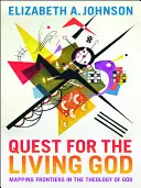 En busca del Dios vivo: Trazando fronteras en la teología de Dios - Quest for the Living God: Mapping Frontiers in the Theology of God