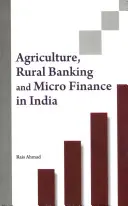 Agricultura, banca rural y microfinanzas en la India - Agriculture, Rural Banking and Micro Finance in India