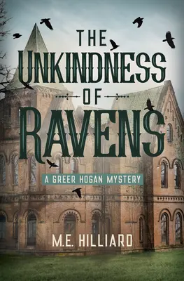 La crueldad de los cuervos: Un misterio de Greer Hogan - The Unkindness of Ravens: A Greer Hogan Mystery