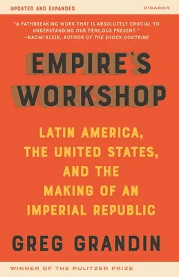 El taller del imperio (edición actualizada y ampliada): América Latina, Estados Unidos y la construcción de una república imperial - Empire's Workshop (Updated and Expanded Edition): Latin America, the United States, and the Making of an Imperial Republic