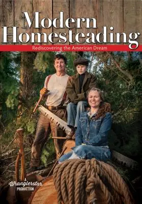 Modern Homesteading: Redescubrir el sueño americano - Modern Homesteading: Rediscover the American Dream