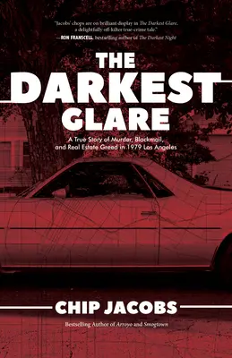 La mirada más oscura: Una historia real de asesinato, chantaje y codicia inmobiliaria en Los Ángeles en 1979 - The Darkest Glare: A True Story of Murder, Blackmail, and Real Estate Greed in 1979 Los Angeles