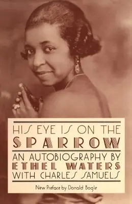 Su ojo está en el gorrión: Una autobiografía - His Eye Is on the Sparrow: An Autobiography