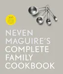 El libro de cocina familiar completo de Neven Maguire - Neven Maguire's Complete Family Cookbook