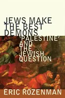 Jews Make the Best Demons: Palestina y la cuestión judía - Jews Make the Best Demons: 'palestine' and the Jewish Question