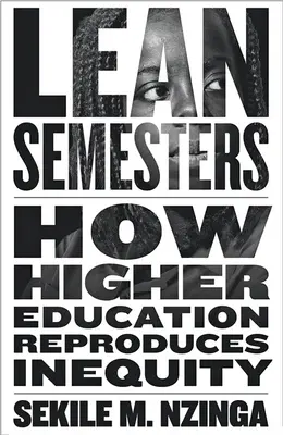 Lean Semesters: Cómo la enseñanza superior reproduce la desigualdad - Lean Semesters: How Higher Education Reproduces Inequity