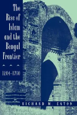 El auge del Islam y la frontera de Bengala, 1204-1760, 17 - The Rise of Islam and the Bengal Frontier, 1204-1760, 17