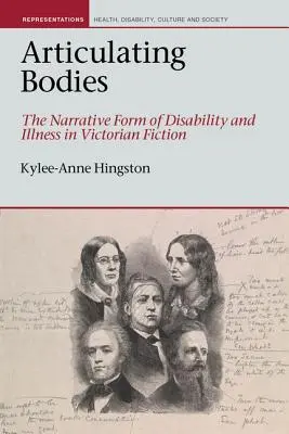 Articulating Bodies: La forma narrativa de la discapacidad y la enfermedad en la ficción victoriana - Articulating Bodies: The Narrative Form of Disability and Illness in Victorian Fiction