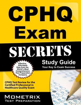 Guía de estudio secreta del examen Cphq: Cphq Test Review for the Certified Professional in Healthcare Quality Exam (en inglés) - Cphq Exam Secrets Study Guide: Cphq Test Review for the Certified Professional in Healthcare Quality Exam