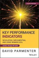 Indicadores clave de rendimiento: Developing, Implementing, and Using Winning Kpis (Desarrollar, implantar y utilizar indicadores clave de rendimiento ganadores) - Key Performance Indicators: Developing, Implementing, and Using Winning Kpis