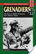 Granaderos: La historia del general de las Waffen SS Kurt Panzer Meyer - Grenadiers: The Story of Waffen SS General Kurt Panzer Meyer