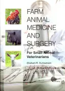 Medicina y Cirugía de Animales de Granja: Para veterinarios de pequeños animales - Farm Animal Medicine and Surgery: For Small Animal Veterinarians