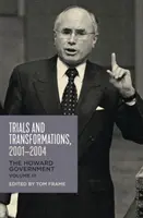 Pruebas y transformaciones, 2001-2004, 3: El Gobierno de Howard - Trials and Transformations, 2001-2004, 3: The Howard Government