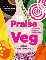 Elogio de la verdura - Un compañero de cocina moderno - In Praise of Veg - A modern kitchen companion