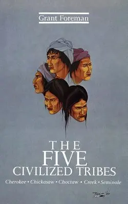 Las Cinco Tribus Civilizadas, Volumen 8 - The Five Civilized Tribes, Volume 8