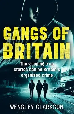 Gangs of Britain: Las caras que dirigen el crimen organizado británico - Gangs of Britain: The Faces Who Run British Organised Crime