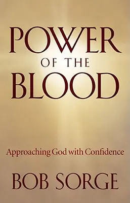 El poder de la sangre: Acercarse a Dios con confianza - Power of the Blood: Approaching God with Confidence