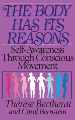 El cuerpo tiene sus razones: Autoconocimiento a través del movimiento consciente - The Body Has Its Reasons: Self-Awareness Through Conscious Movement