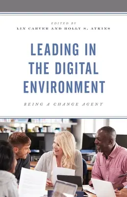 Liderar en el entorno digital: Ser un agente de cambio - Leading in the Digital Environment: Being a Change Agent