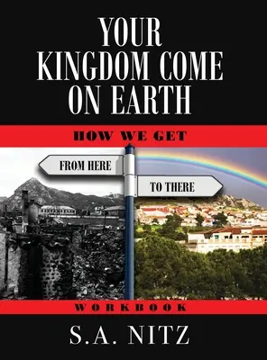 Tu reino venga a la tierra: cómo llegar de aquí hasta allí - Cuaderno de ejercicios - Your Kingdom Come On Earth: How We Get from Here to There - Workbook