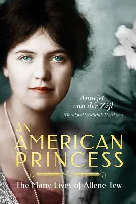 Una princesa americana: Las múltiples vidas de Allene Tew - An American Princess: The Many Lives of Allene Tew