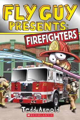 Fly Guy Presenta: Bomberos (Scholastic Reader, Level 2) - Fly Guy Presents: Firefighters (Scholastic Reader, Level 2)