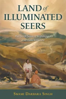 Tierra de videntes iluminados: El gran amanecer de Brahmgyan - Una escritura de Nirmala - Land of Illuminated Seers: The Great Dawn of Brahmgyan - A Nirmala Scripture