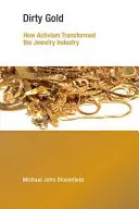 Oro sucio: Cómo el activismo transformó la industria joyera - Dirty Gold: How Activism Transformed the Jewelry Industry