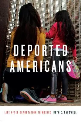 Deported Americans: La vida después de la deportación a México - Deported Americans: Life after Deportation to Mexico