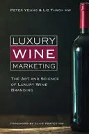 Marketing de vinos de lujo: El arte y la ciencia de la marca del vino de lujo - Luxury Wine Marketing: The art and science of luxury wine branding