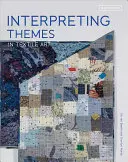 Interpretación de temas en el arte textil - Interpreting Themes in Textile Art