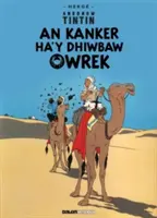 Tintín: An Kanker Ha'y Dhiwbaw Owrek (Cornish) - Tintin: An Kanker Ha'y Dhiwbaw Owrek (Cornish)