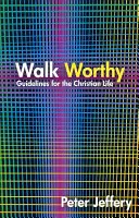 Caminar dignamente: Pautas para la fe cristiana - Walk Worthy: Guidelines for the Christian Faith