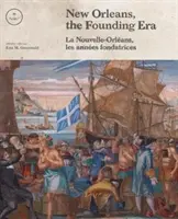 Nueva Orleans, la época de la fundación - New Orleans, the Founding Era