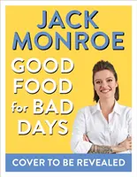 Buena comida para días malos: Qué hacer cuando te sientes triste - Good Food for Bad Days: What to Make When You're Feeling Blue