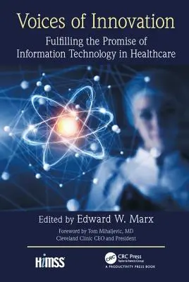 Voces de la innovación: Cumplir la promesa de las tecnologías de la información en la sanidad - Voices of Innovation: Fulfilling the Promise of Information Technology in Healthcare