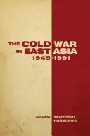 La Guerra Fría en Asia Oriental, 1945-1991 - The the Cold War in East Asia, 1945-1991