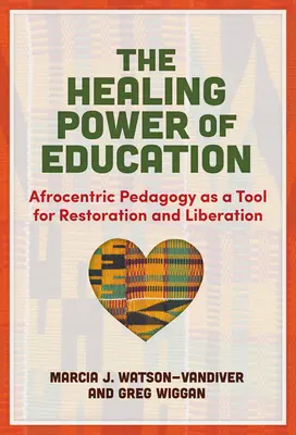 El poder curativo de la educación: La pedagogía afrocéntrica como herramienta de restauración y liberación - The Healing Power of Education: Afrocentric Pedagogy as a Tool for Restoration and Liberation