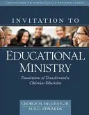 Invitación al ministerio educativo: Fundamentos de la educación cristiana transformadora - Invitation to Educational Ministry: Foundations of Transformative Christian Education
