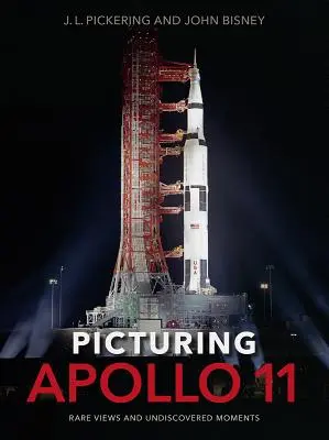 Fotografiando el Apolo 11: Vistas raras y momentos desconocidos - Picturing Apollo 11: Rare Views and Undiscovered Moments