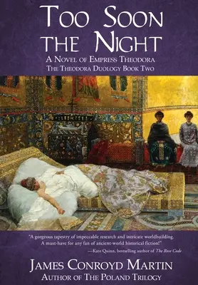 Demasiado pronto la noche: Una novela de la emperatriz Teodora - Too Soon the Night: A Novel of Empress Theodora