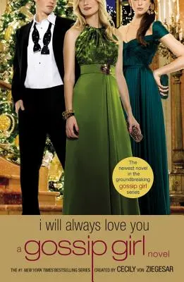 Gossip Girl: I Will Always Love You: Una novela de Gossip Girl - Gossip Girl: I Will Always Love You: A Gossip Girl Novel